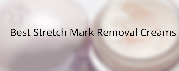 Best Stretch Mark Removal Creams